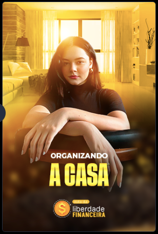 Módulo 5 — Organizando a Casa